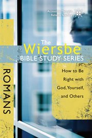 Romans : How to be right with God, yourself, and others cover image
