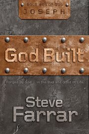 God built : forged by God-- in the bad and good of life cover image