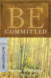 Be committed : doing God's will whatever the cost cover image