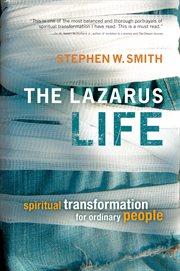 The Lazarus Life : Spiritual Transformation for Ordinary People cover image