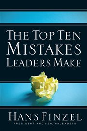 The Top Ten Mistakes Leaders Make cover image