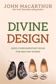 Divine design : God's complementary roles for men and women cover image