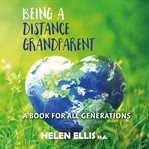 Being a distance grandparent : a book for all generations cover image