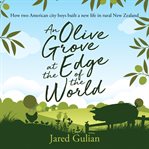 An olive grove at the edge of the world cover image