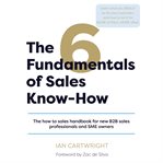 The 6 Fundamentals of Sales Know-How cover image