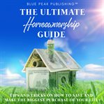 The ultimate homeownership guide cover image
