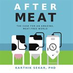 After meat : the case for an amazing meat-free world cover image