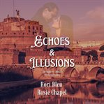 Echoes and illusions cover image