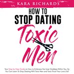 How to stop dating toxic men cover image