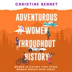 Adventurous Women Throughout History cover image