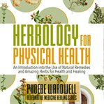 Herbology for physical health cover image