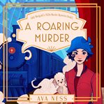 A Roaring Murder : Lady Marigold's 1920s Murder Mysteries cover image