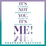 It's Not You, It's Me! cover image