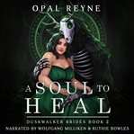 A soul to heal. Duskwalker brides cover image