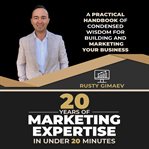 20 Years of Marketing Experience in Under 20 Minutes cover image