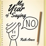 My Year of Saying NO cover image