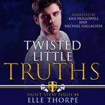 Twisted Little Truths : Saint View High cover image