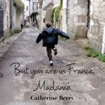 But you are in France, Madame cover image