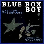 Blue box boy : a memoir of Doctor Who in four episodes cover image