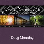 Grief's second mile : beyond the first year cover image