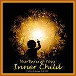 Nurturing Your Inner Child cover image