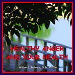 Healthy Anger & Your Health cover image