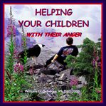 Helping Your Children With Their Anger cover image