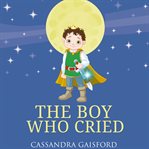 The Boy Who Cried cover image