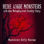 Here Abide Monsters cover image