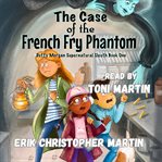 The Case of the French Fry Phantom cover image