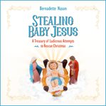 Stealing Baby Jesus cover image