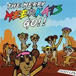 The Merry Meerkats Go!! : AudioBook cover image