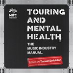 Touring and Mental Health: the Music Industry Manual cover image