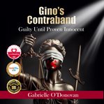 Gino's Contraband : Guilty Until Proven Innocent cover image