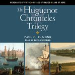 The Huguenot Chronicles Trilogy : Book #1-3. Huguenot Chronicles Trilogy cover image