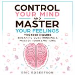 Control Your Mind and Master Your Feelings cover image