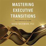 Mastering Executive Transitions cover image