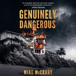 Genuinely dangerous: a novel cover image
