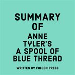 Summary of Anne Tyler's a Spool of Blue Thread cover image