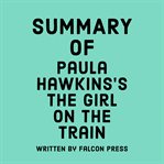 Summary of Paula Hawkins's The Girl on the Train cover image