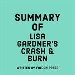 Summary of Lisa Gardner's Crash & Burn cover image