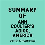 Summary of Ann Coulter's Adios, America cover image