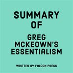 Summary of Greg Mckeown's Essentialism cover image
