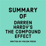 Summary of Darren Hardy's The Compound Effect cover image