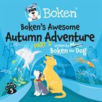 Boken's Awesome Autumn Adventure! Part 2 cover image