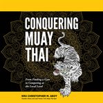 Conquering Muay Thai cover image