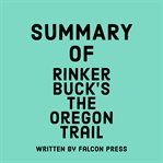 Summary of Rinker Buck's The Oregon Trail cover image