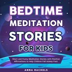 Bedtime Meditation Stories for Kids cover image