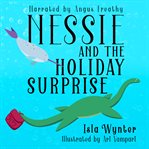 Nessie and the Holiday Surprise cover image