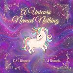 A unicorn named nothing cover image
